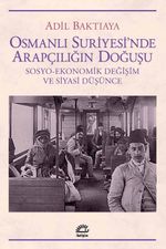 Osmanlı Suriyesi'nde Arapçılığın Doğuşu & Sosyo-Ekonomik Değişim ve Siyasi Düşünce