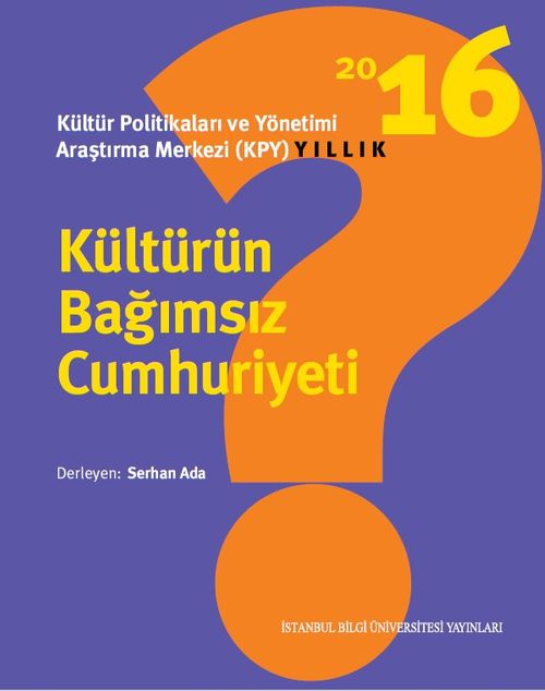 Kültürün Bağımsız Cumhuriyeti & Kültür Politikaları ve Yönetimi Araştırma Merkezi (Kpy) Yıllık