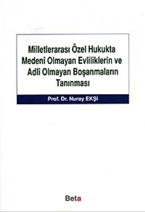 Milletlerarası Özel Hukukta Medeni Olmayan Evliliklerin ve Adli Olmayan Boşanmaların Tanınması