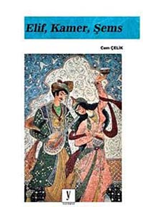Elif, Kamer, Şems