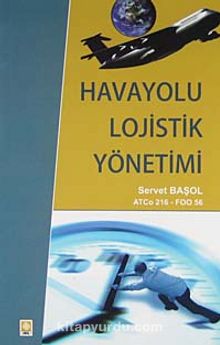 Havayolu Lojistik Yönetimi - Servet Başol
