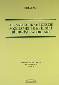 Tek Satıcılık ve Benzeri Sözleşmeler ile İlgili Bilirkişi Raporları