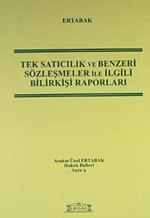 Tek Satıcılık ve Benzeri Sözleşmeler ile İlgili Bilirkişi Raporları