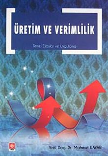 Üretim ve Verimlilk & Temel Esaslar ve Uygulama