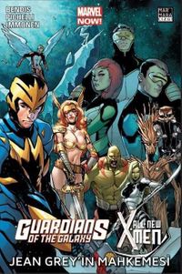 All New X-Men / Guardian Of The Galaxy - Jean Grey'in Mahkemesi