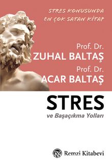 Stres ve Başaçıkma Yolları - Prof.Dr. Zuhal Baltaş