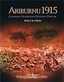 Arıburnu 1915 & Çanakkale Savaş'ndan Belgesel Öyküler (Ciltli-Büyük Boy)