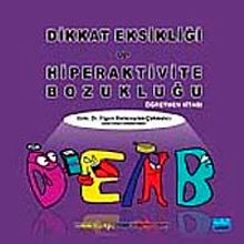 Dikkat Eksikliği ve Hiperaktivite Bozukluğu Öğretmen Kitabı