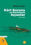 K&uuml;rt Sorunu ve Sayılmayan İsyanlar 1514-1919