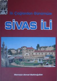 İlk Çağlardan Günümüze Sivas İli (Kod: 3-D-31)