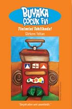 Buyaka Çocuk Evi / Tinimini Tehlikede!