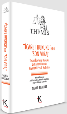 THEMIS Ticaret Hukukunda Son Viraj