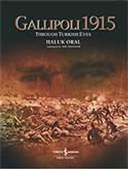 Gallipoli 1915 & Though Turkish Eyes (Ciltli)