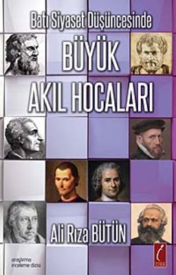 Batı Siyaset Düşüncesinde Büyük Akıl Hocaları