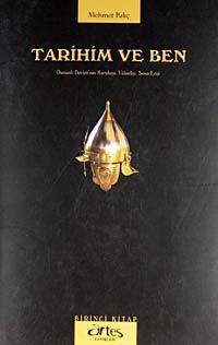 Tarihim ve Ben & Osmanlı Devleti'nin Kuruluşu Yükselişi Sona Erişi