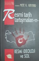 Resmi Tarih Tartışmaları 11 / Resmi İdeoloji ve Sol (Kod: 4-G-8)