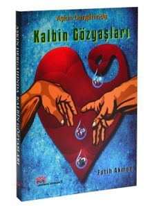 Aşkın Dergahında Kalbin Gözyaşları