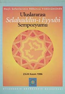 Haçlı Seferlerinin 900. Yıldönümünde Uluslararası Selahaddin-i Eyyubi Sempozyumu (1-G-49)