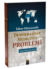 İslam Dünyası’nda Demokrasinin Meşruiyet Problemi