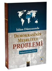 İslam Dünyası’nda Demokrasinin Meşruiyet Problemi