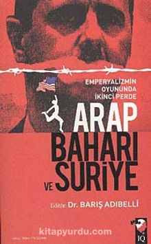 Arap Baharı ve Suriye - Barış Adıbelli