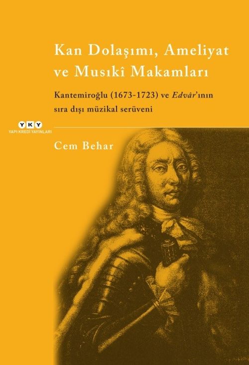 Kan Dolaşımı, Ameliyat ve Musiki Makamlar  Kantemiroğlu (1673-1723) ve Edvar'ının Sıradışı Müzikal Serüveni