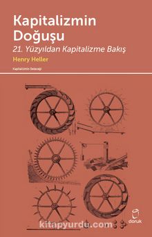 Kapitalizmin Doğuşu &  21. Yüzyıldan Kapitalizme Bakış - Henry Heller