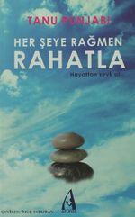 Her Şeye Rağmen Rahatla & Hayattan Zevk Al