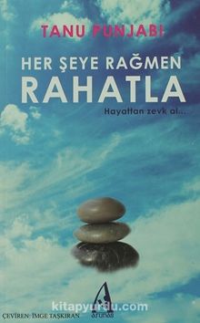 Her Şeye Rağmen Rahatla & Hayattan Zevk Al - Tanu Punjabı