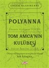 Polyanna - Tom Amca&rsquo;nın Kul&uuml;besi