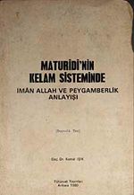 Maturidi'nin Kelam Sisteminde İman-Allah ve Peygamberlik Anlayışı (5-C-2)