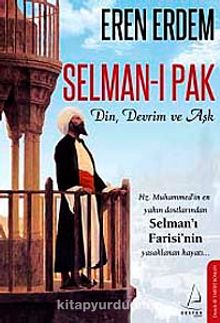 Selman-ı Pak & Din, Devrim ve Aşk