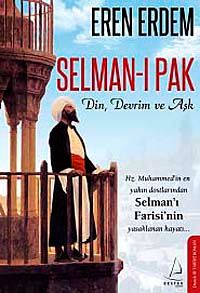 Selman-ı Pak & Din, Devrim ve Aşk