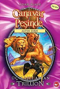 Canavar Peşinde  Üç Başlı Aslan Trillion / Altın Zırh Serisi 12. Kitap