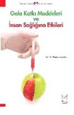 Gıda Katkı Maddeleri ve İnsan Sağlığına Etkileri