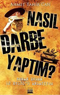 Nasıl Darbe Yaptım? & Kenan Evren 12 Eylül'ü Anlatıyor