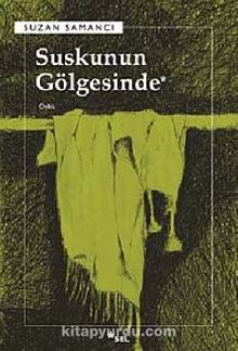 Suskunun Gölgesinde - Suzan Samancı