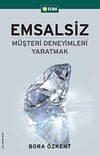 Emsalsiz & M&uuml;şteri Deneyimleri Yaratmak