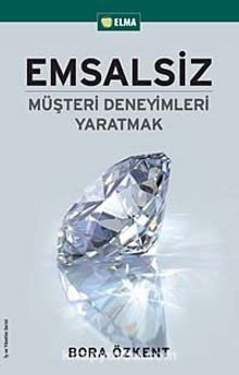 Emsalsiz & Müşteri Deneyimleri Yaratmak - Bora Özkent