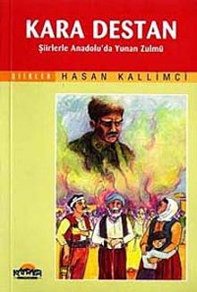 Kara Destan & Şiirlerle Anadolu'da Yunan Zulmü