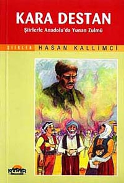 Kara Destan & Şiirlerle Anadolu'da Yunan Zulmü
