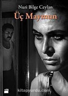 Üç Maymun - Nuri Bilge Ceylan