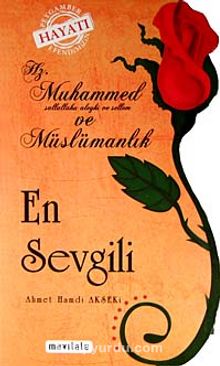 En Sevgili & Hz. Muhammed (s.a.v.) ve Müslümanlık