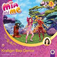 Mia and Me / Krallığın Başı Dertte