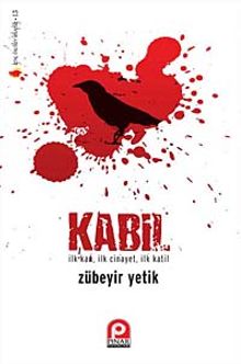 Kabil & İlk Kan, İlk Cinayet, İlk Katil