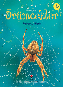 İlk Okuma - Örümcekler - Rebecca Gilpin