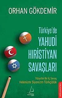 Türkiye'de Yahudi Hıristiyan Savaşları & Yüzyıllık Bir İç Savaş Helenizm Siyonizm Türkçülük