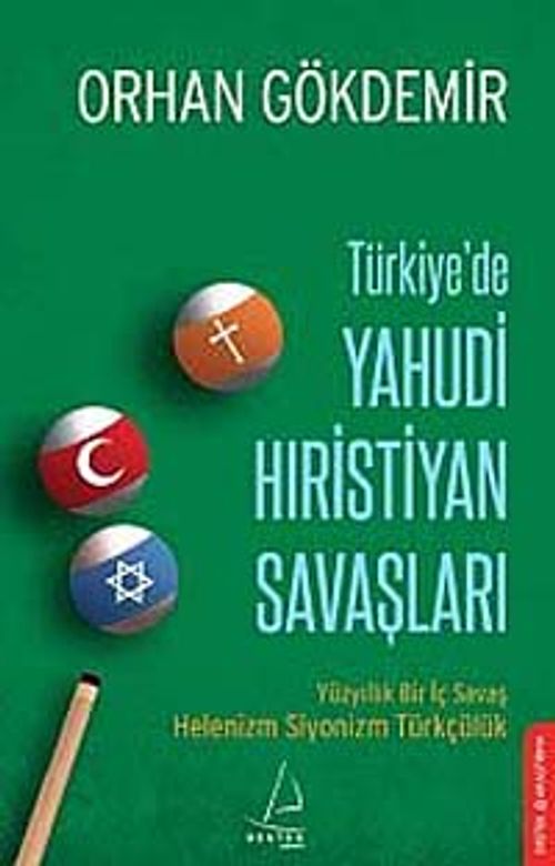 Türkiye'de Yahudi Hıristiyan Savaşları & Yüzyıllık Bir İç Savaş Helenizm Siyonizm Türkçülük