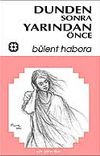 D&uuml;nden Sonra Yarından &Ouml;nce