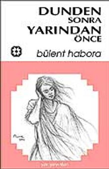 Dünden Sonra Yarından Önce